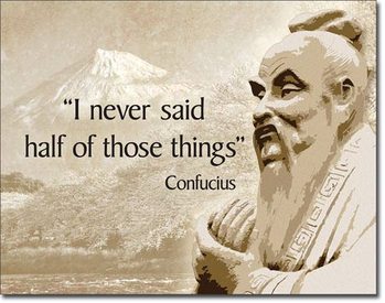 Plechová ceduľa  Confucius - Didn't Say