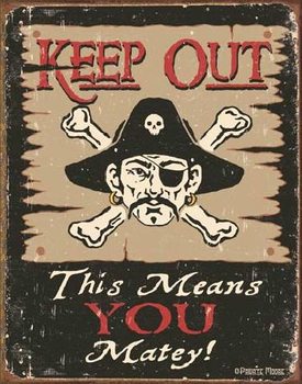 Plechová cedule MOORE - Keep Out Matey