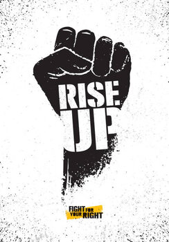 Obraz na płótnie Rise Up. Fight For Your Right