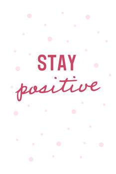 Obraz na płótnie Stay positive