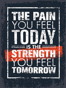 Obraz na płótnie The Pain You Feel Today Is
