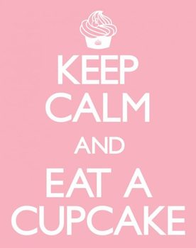 Poster Keep calm & eat a cupcake