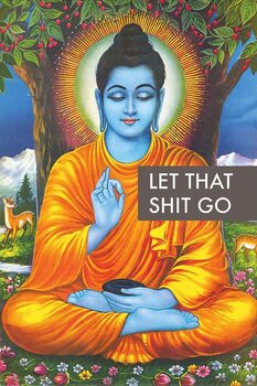 Póster Buddha - Let that Shit Go