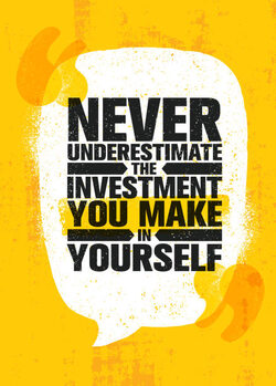 Póster Never Underestimate The Investment You Make