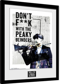 Uokvireni poster Peaky Blinders - Don't F**k With