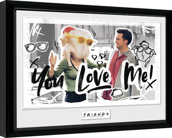 Inramad poster Vänner - You Love Me