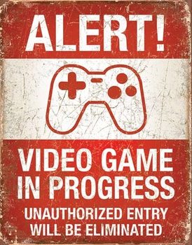 Video Game in Progress Металевий знак