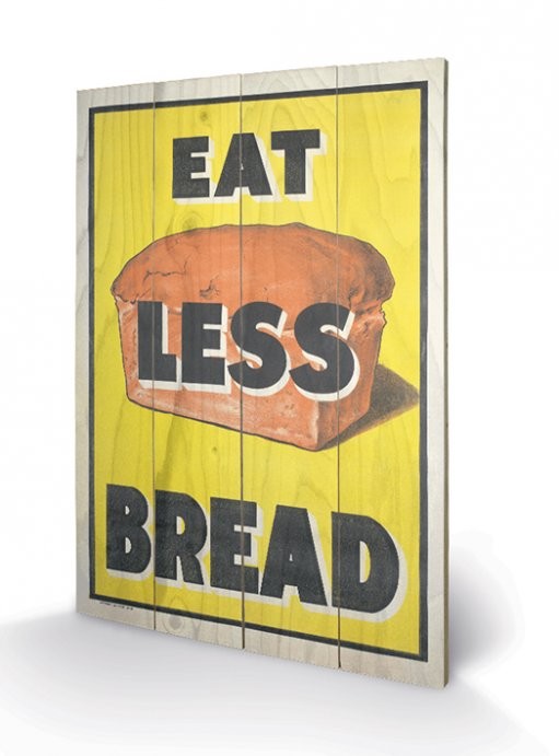 Bild auf Holz IWM - eat less bread