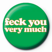 Anstecker FECK YOU VERY MUCH