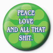 Button PEACE, LOVE AND ALL THAT S