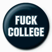 Button FUCK - FUCK COLLEGE