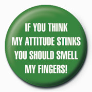 Button IF YOU THINK MY ATTITUDE S