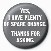 Button YES, I HAVE PLENTY OF Spar