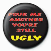 Button POUR ME ANOTHER, You're St
