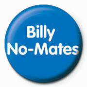 Badge Billy No-Mates