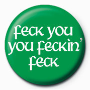 Button Feck You, You Feckin' Feck