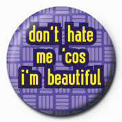 Button Don't Hate Me Cos I'm Beau