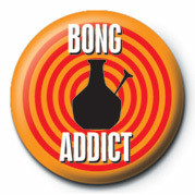 Badge BONG ADDICT