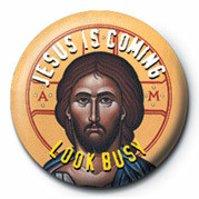 Button JESUS IS COMING, LOOK BUSY
