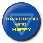 Badge BRAINDEAD AND HAPPY