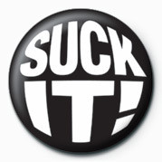 Badge SUCK IT!
