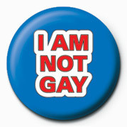 Button I AM NOT GAY