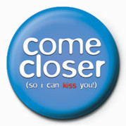 Button COME CLOSER - KISS