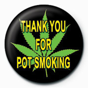 Button THANK YOU FOR POT SMOKING