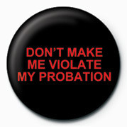 Button DON'T MAKE ME VIOLATE MY P