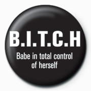 Button BITCH - B.I.T.C.H