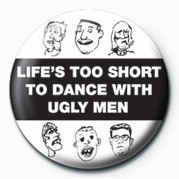 Button LIFE'S TOO SHORT TO DANCE-