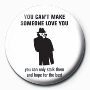 Button YOU CAN'T MAKE SOMEONE LOV