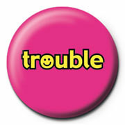 Kitűző Trouble
