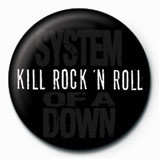 Placka SYSTEM OF A DOWN - kill rock