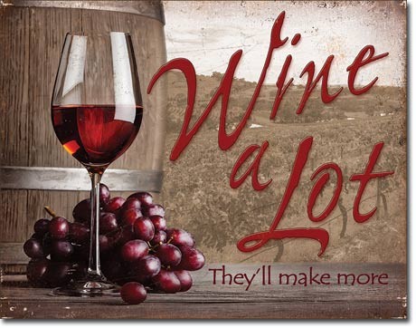 Metallschild Wine A Lot