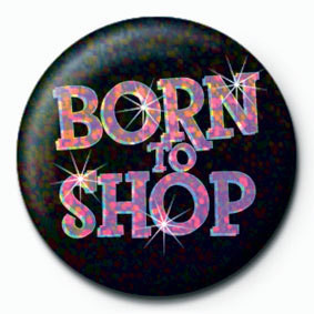 Anstecker BORN TO SHOP