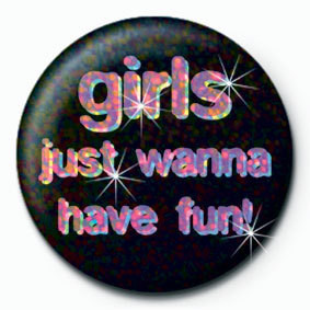 Button GIRLS JUST WANNA
