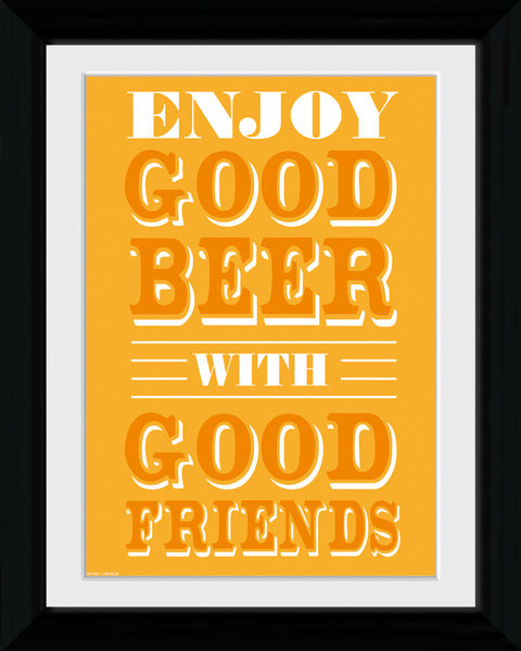 Indrammet plakat Good Beer - Good Friends