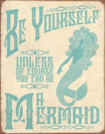 Metallschild Be A Mermaid