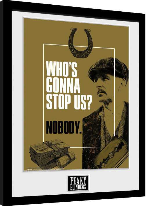 Poster incorniciato Peaky Blinders - Who's Gonna Stop Us