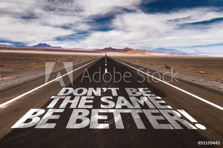 Ingelijste poster Don't Be the Same, Be Better!