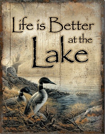 Metallschild Life's Better - Lake