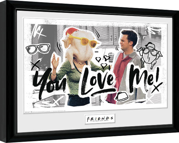Poster incorniciato Friends - You Love Me