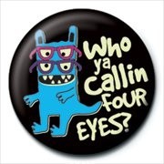 Button MONSTER MASH - who ya callin four eye