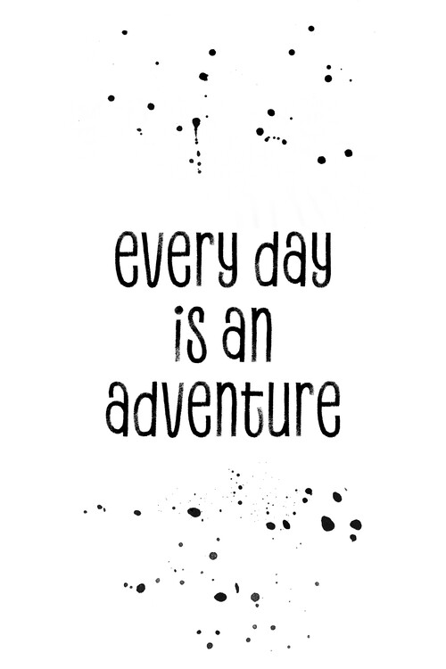 Arte fotográfico Every Day Is An Adventure