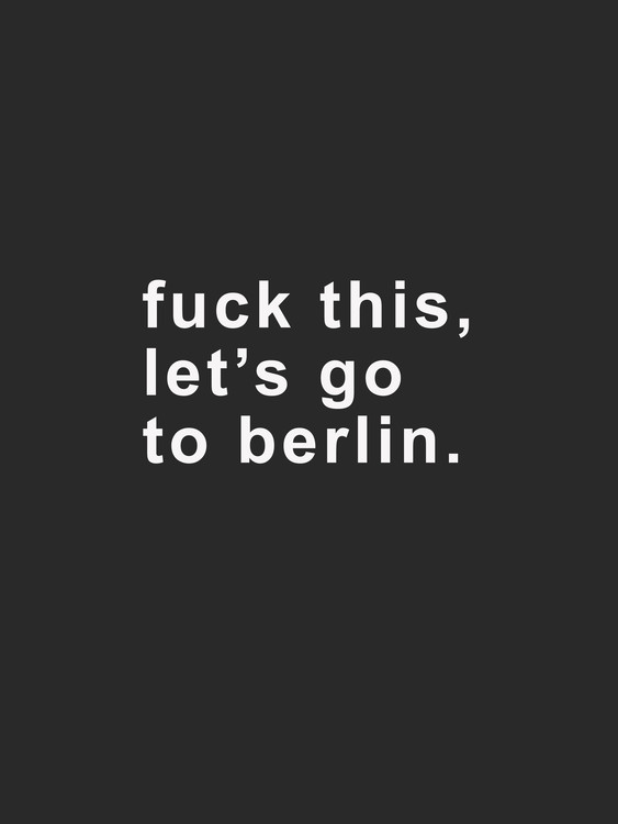 Photographie d'art fuck this lets go to berlin