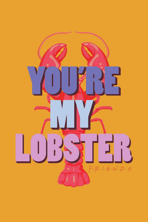 Vänner - You're my lobster Fototapet