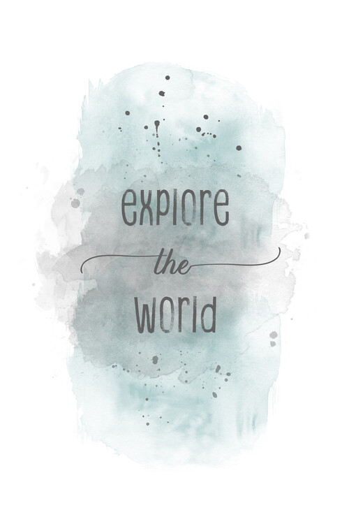 Художня фотографія Explore the world | watercolor turquoise