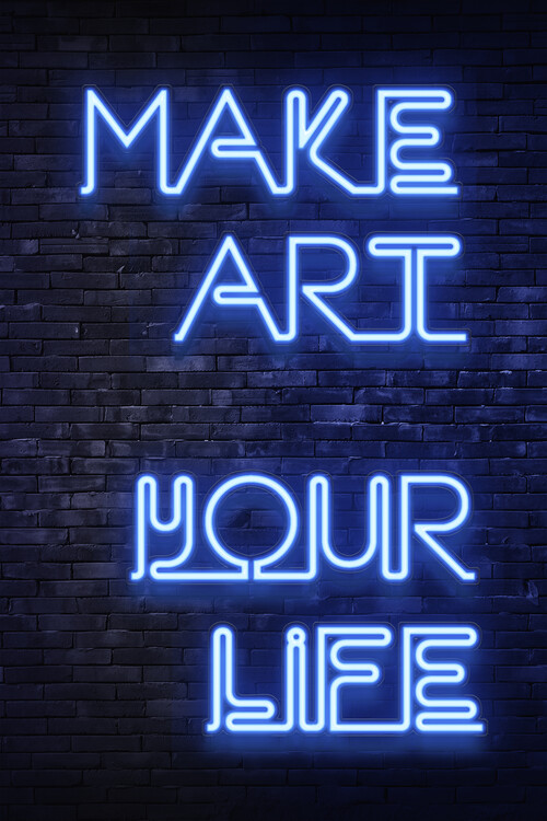 Make art your life Fotobehang