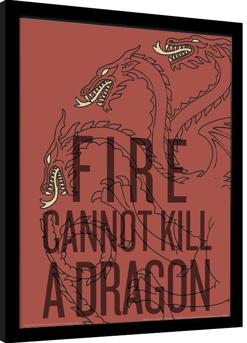 Zarámovaný plakát Hra o Trůny (Game of Thrones) - Fire Cannot Kill The Dragon